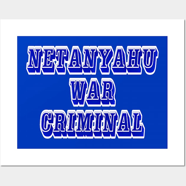 Netanyahu War Criminal - Back Wall Art by SubversiveWare